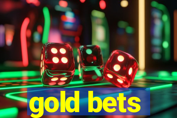 gold bets